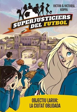 OBJECTIU LARUK: LA CIUTAT OBLIDADA | 9788424662998 | KOPPA, VICTOR