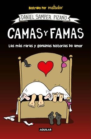 CAMAS Y FAMAS. LAS MÁS RARAS Y GENUINAS HISTORIAS DE AMOR | 9788403518599 | SAMPER PIZANO, DANIEL