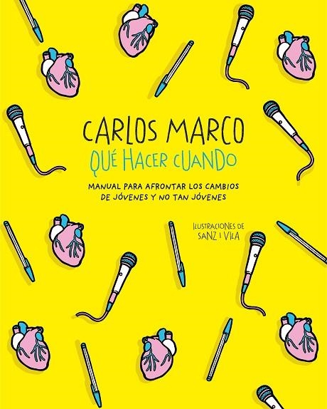 QUÉ HACER CUANDO. MANUAL PARA AFRONTAR LOS CAMBIOS DE JÓVENES Y NO TAN JÓVENES | 9788420487366 | MARCO, CARLOS