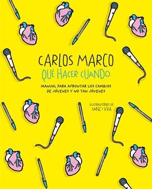 QUÉ HACER CUANDO. MANUAL PARA AFRONTAR LOS CAMBIOS DE JÓVENES Y NO TAN JÓVENES | 9788420487366 | MARCO, CARLOS