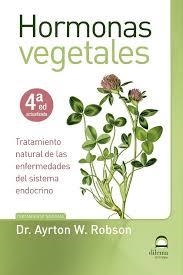 HORMONAS VEGETALES. TRATAMIENTO NATURAL DE LAS ENFERMEDADES DEL SISTEMA ENDOCRINO | 9788498274264 | ROBSON, DR. AYRTON W.