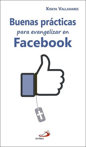 BUENAS PRÁCTICAS PARA EVANGELIZAR EN FACEBOOK | 9788428554923 | VALLADARES PANIAGUA, XISKYA LUCÍA