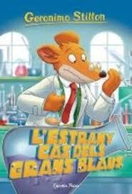 L'ESTRANY CAS DELS GRANS BLAUS | 9788491375517 | STILTON, GERONIMO