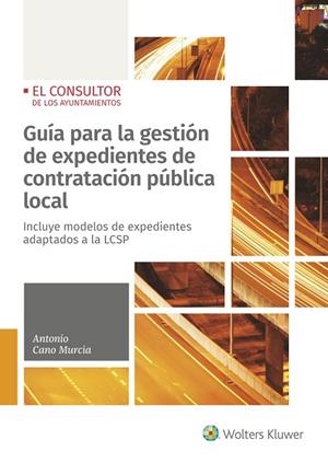 GUÍA PARA LA GESTIÓN DE EXPEDIENTES DE CONTRATACIÓN PÚBLICA LOCAL | 9788470527739 | CANO MURCIA, ANTONIO