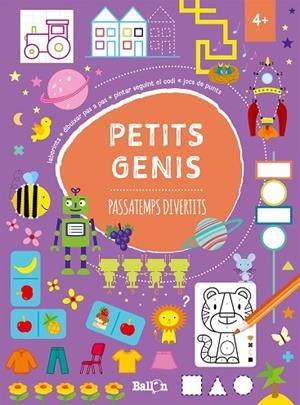 PETITS GENIS - PASSATEMPS DIVERTITS 4+ | 9789403206707