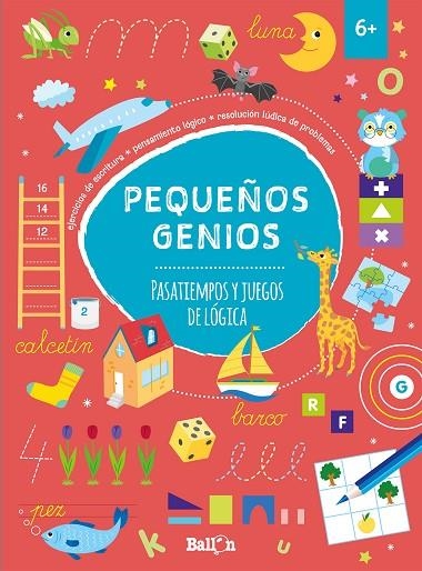 PEQUEÑOS GENIOS PASATIEMPOS Y JUEGOS DE LÓGICA 6+ | 9789403206653