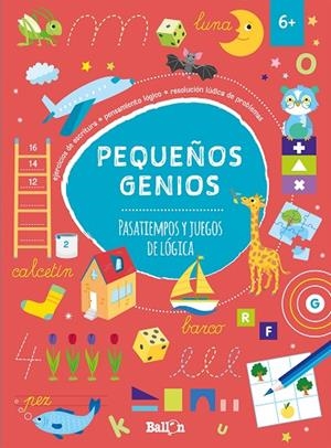 PEQUEÑOS GENIOS PASATIEMPOS Y JUEGOS DE LÓGICA 6+ | 9789403206653