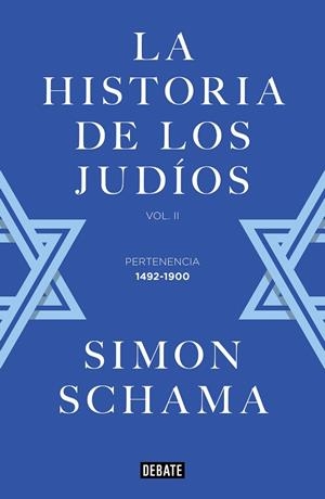 HISTORIA DE LOS JUDIOS VOL II, 1492-1900 | 9788499928357 | SCHAMA,SIMON