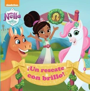 ¡UN RESCATE CON BRILLO! NELLA, UNA PRINCESA VALIENTE | 9788448850258
