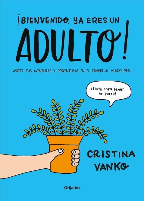 ¡BIENVENIDO, YA ERES UN ADULTO! ANOTA TUS AVENTURAS Y DESVENTURAS EN EL CAMINO AL MUNDO REAL | 9788417338152 | VANKO, CRISTINA