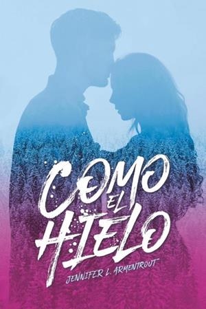 COMO EL HIELO   HIELO 2 | 9788416327539 | ARMENTROUT, JENNIFER