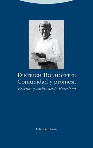 COMUNIDAD Y PROMESA. ESCRITOS Y CARTAS DESDE BARCELONA | 9788498797459 | BONHOEFFER, DIETRICH