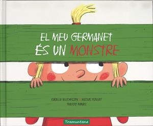 EL MEU GERMANET ES UN MONSTRE | 9788417303013 | ISABELLE WLODARCZYK / NICOLAS ROUGET / THIERRY MANES