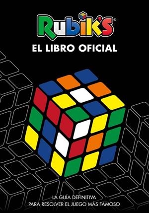 RUBIK'S. EL LIBRO OFICIAL. LA GUÍA DEFINITIVA PARA RESOLVER EL JUEGO MÁS FAMOSO | 9788416712953 | VARIOS AUTORES,