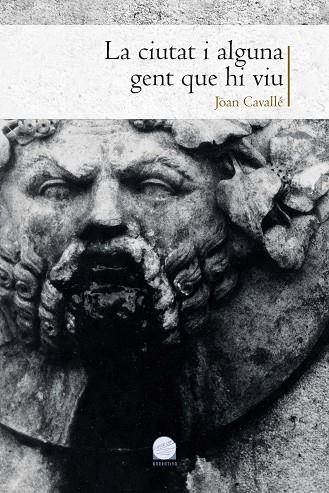 LA CIUTAT I ALGUNA GENT QUE HI VIU | 9788490347508 | CAVALLÉ, JOAN