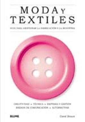MODA Y TEXTILES. GUIA PARA GESTIONAR LA FABRICACION Y LA INDUSTRIA | 9788498014723 | BROWN, CAROL