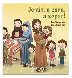 JESÚS, A CASA A SOPAR! | 9788498057553 | FERRER ISERN, DANIEL/DUQUET ROIG, LAURA