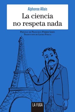 LA CIENCIA NO RESPETA NADA | 9788494888106 | ALPHONSE ALLAIS