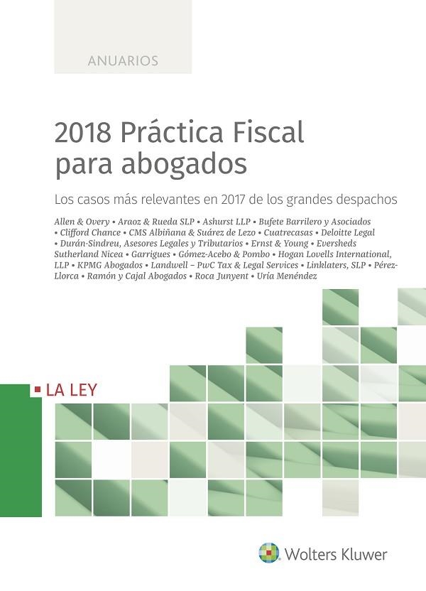 2018 PRÁCTICA FISCAL PARA ABOGADOS. LOS CASOS MÁS RELEVANTES EN 2017 DE LOS GRANDES DESPACHOS | 9788490207116 | GÓMEZ-BARREDA, RICARDO/TEJADA, RAMÓN