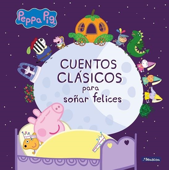 CUENTOS CLASICOS PARA SOÑAR FELICES | 9788448851224 | PEPPA PIG