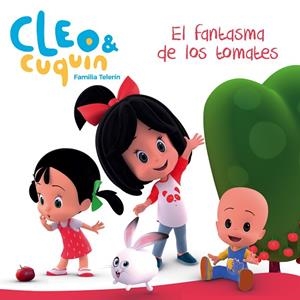 EL FANTASMA DE LOS TOMATES. CLEO Y CUQUIN FAMILIA TELERIN | 9788448850869