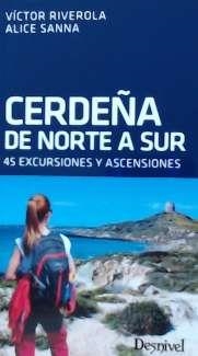 CERDEÑA DE NORTE A SUR. 45 EXCURSIONES Y ASCENSIONES | 9788498294309 | RIVEROLA,VICTOR SANNA,ALICE