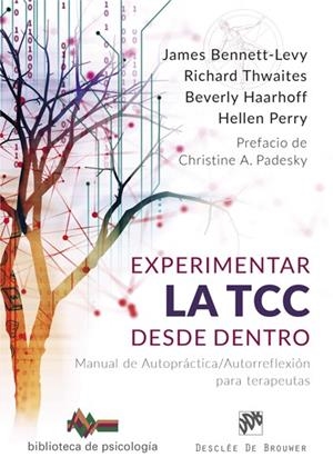 EXPERIMENTAR LA TCC DESDE DENTRO. MANUAL DE AUTOPRÁCTICA/AUTORREFLEXIÓN PARA TER | 9788433029638 | BENNET-LEVY, JAMES/THWAITES, RICHARD/HAARHOFF, BEVERLY/PERRY, HELLEN