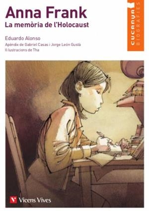 ANNA FRANK. MEMORIA DE L'HOLOCAUST (CUCANYA) | 9788468244563 | ANTON GARCIA, FRANCESC/ALONSO GONZALEZ, EDUARDO/THARRATS PASCUAL, AUGUST