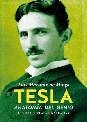 TESLA. ANATOMÍA DEL GENIO | 9788417146443 | MARTÍNEZ DE MINGO, LUIS