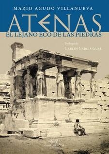 ATENAS. EL LEJANO ECO DE LAS PIEDRAS | 9788494820250 | AGUDO VILLANUEVA,MARIO