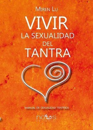 VIVIR LA SEXUALIDAD DEL TANTRA | 9788415128731 | GUINEA DIAZ DE CORCUERA, MIREN LU