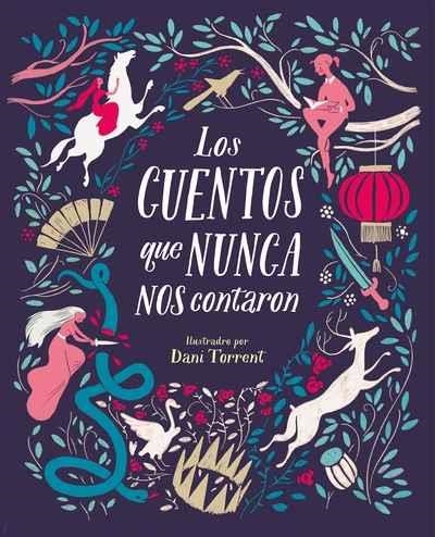 LOS CUENTOS QUE NUNCA NOS CONTARON | 9788416588831 | TORRENT,DANI / MYRIAM SAYALERO