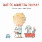 QUÈ ÉS AQUESTA PANXA? | 9788494783548 | MARTIN,PATRICIA/BONILLA,ROCIO