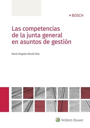 LAS COMPETENCIAS DE LA JUNTA GENERAL EN ASUNTOS DE GESTIÓN | 9788490903209 | MARÍA ÁNGELES ALCALÁ DÍAZ