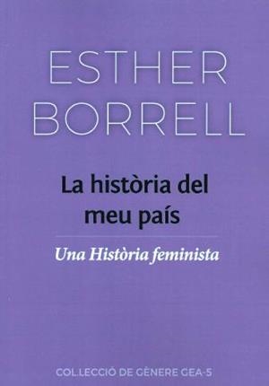 LA HISTÒRIA DEL MEU PAÍS. UNA HISTORIA FEMINISTA | 9788494866944 | BORRELL,ESTHER