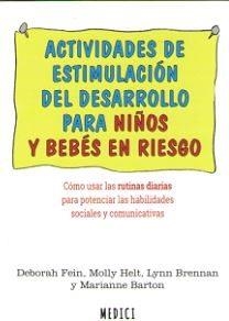 ACTIVIDADES DE ESTIMULACION Y DESARROLLO PARA NIÑOS Y BEBES EN RIESGO | 9788497991636 | FEIN, DEBORAH/BRENNAN, LYNN/Y OTROS
