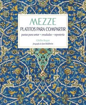 MEZZE. PLATITOS PARA COMPARTIR  | 9788428216999 | BASAN,GHILLIE