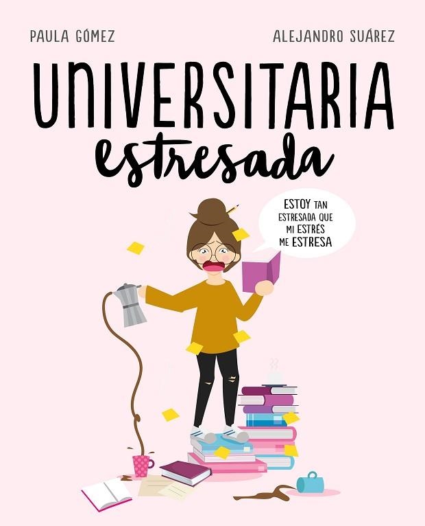 UNIVERSITARIA ESTRESADA | 9788417247126 | PAULA GOMEZ / ALEJANDRO SUAREZ