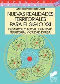 NUEVAS REALIDADES TERRITORIALES PARA EL SIGLO XXI. DESARROLLO LOCAL, IDENTIDAD TERRITORIAL Y CIUDAD DIFUSA | 9788497561631 | PRECEDO LEDO, ANDRÉS