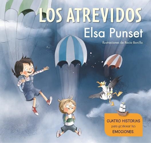 LOS ATREVIDOS. CUATRO HISTORIAS PARA GESTIONAR TUS EMOCIONES  | 9788448851279 | PUNSET, ELSA/BONILLA, ROCIO