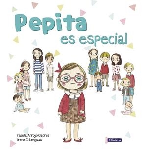 PEPITA ES ESPECIAL ( INTEGRACIO  DIFERENCIA SINDROME DOWN) | 9788448851682 | GUTIÉRREZ, IRENE/ARROYO, FABIOLA