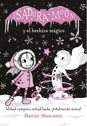 ISADORA MOON Y EL HECHIZO MÁGICO (ISADORA MOON) | 9788420487601 | MUNCASTER, HARRIET