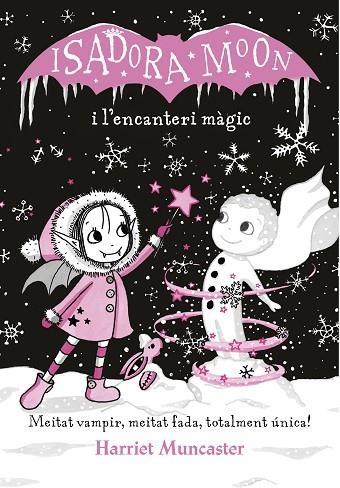 ISADORA MOON I L'ENCANTERI MÀGIC  | 9788420487625 | MUNCASTER, HARRIET