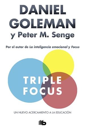 TRIPLE FOCUS. UN NUEVO ACERCAMIENTO A LA EDUCACIÓN | 9788490706404 | GOLEMAN, DANIEL/SENGE, PETER M.