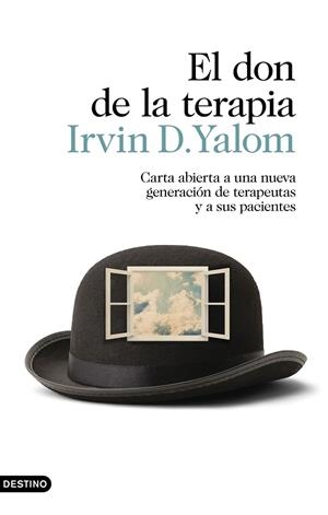 EL DON DE LA TERAPIA. CARTA ABIERTA A UNA NUEVA GENERACION DE TERAPEUTAS Y A SUS PACIENTES | 9788423354252 | YALOM, IRVIN D.