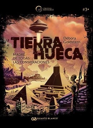 TIERRA HUECA. MADRE DE TODAS LAS CONSPIRACIONES | 9788416808328 | GOLDSTERN, DÉBORA