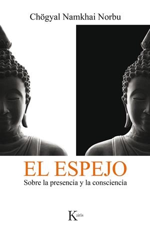 EL ESPEJO.  SOBRE LA PRESENCIA Y LA CONSCIENCIA | 9788499886473 | NORBU, CHÖGYAL NAMKHAI