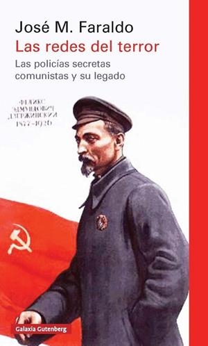 LAS REDES DEL TERROR LAS POLICIAS SECRETAS COMUNISTAS Y SU LEGADO | 9788417088989 | FARALDO, JOSÉ MARÍA