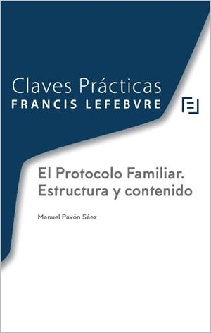 CLAVES PRÁCTICAS PROTOCOLO FAMILIAR. ESTRUCTURA Y CONTENIDO | 9788417317966 | LEFEBVRE-EL DERECHO
