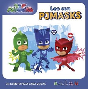 UN CUENTO PARA CADA VOCAL: A, E, I, O, U (LEO CON PJ MASKS) | 9788448850593 | VARIOS AUTORES,